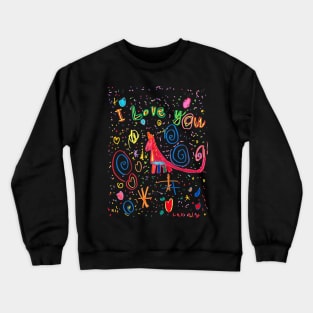 I Love You Unicorn by Lakely - Homeschool Art Class 2021/22 Art Supplies Fundraiser Crewneck Sweatshirt